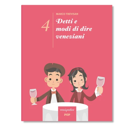 Venetian sayings and idioms - Book 4