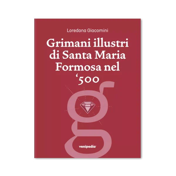 Grimani illustri di Santa Maria Formosa nel ‘500